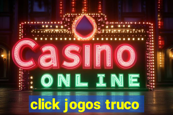 click jogos truco